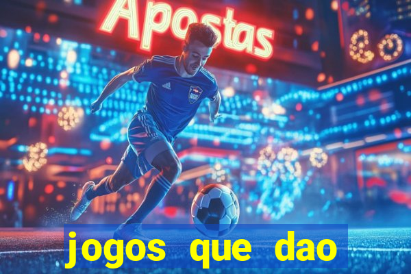 jogos que dao dinheiro ao se cadastrar